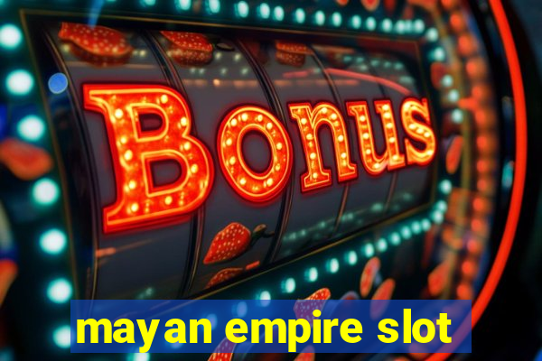 mayan empire slot